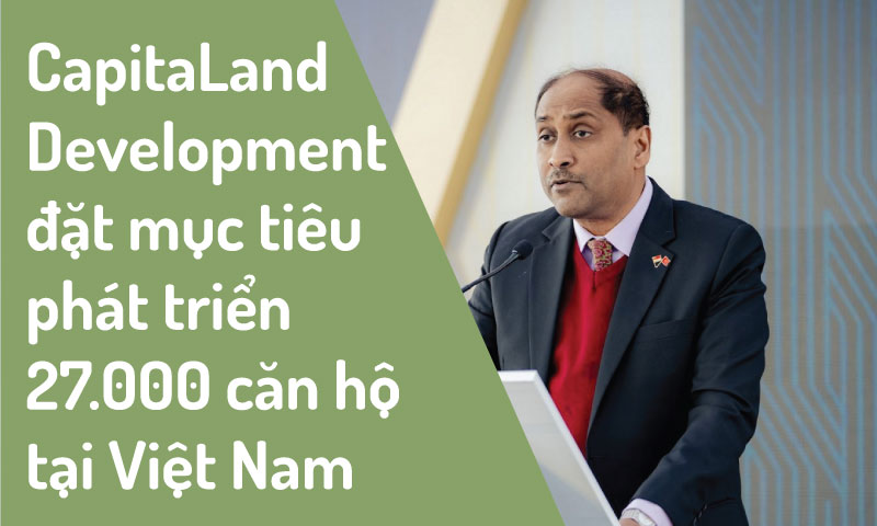 Tầm Nhìn 2028: Capitaland Đặt Mục Tiêu Phát Triển 27.000 Căn Hộ, Khởi Công Siêu Dự Án Sycamore Và Lumi Hanoi
